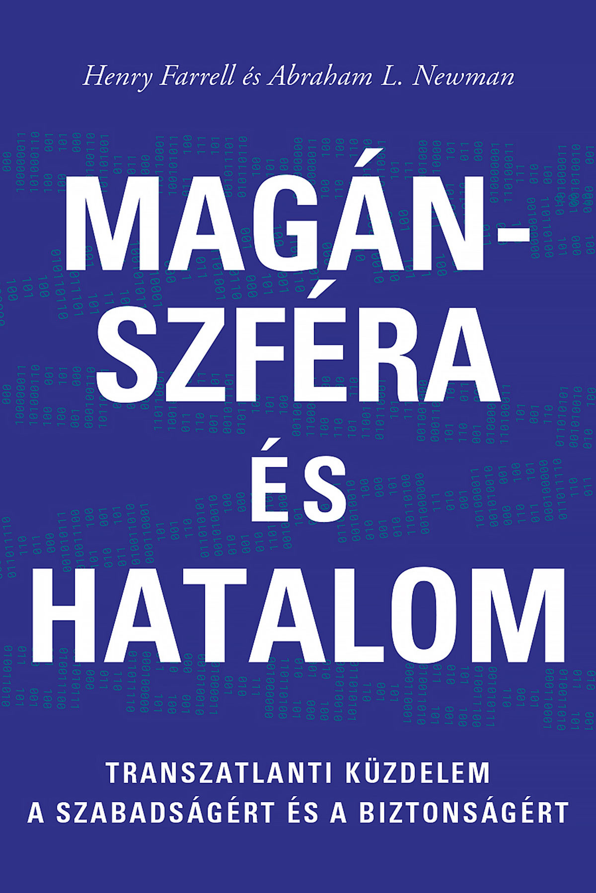 Magánszféra és hatalom – Transzatlanti küzdelem a szabadságért és a biztonságért