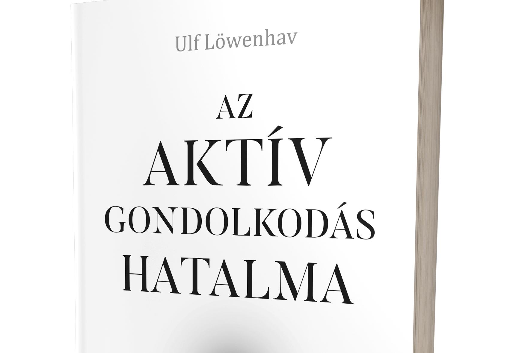 Az aktív gondolkodás hatalma