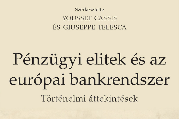 Megjelent a Pénzügyi elitek és az európai bankrendszer című kötet