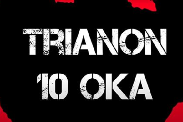Sorozat indul Trianon 10 oka címmel