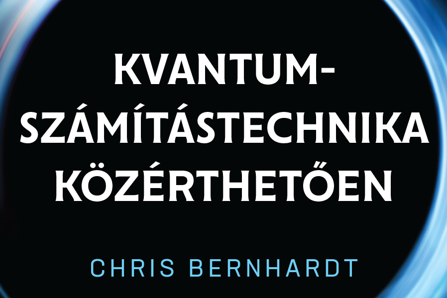 Közérthetően a kvantum-számítástechnikáról