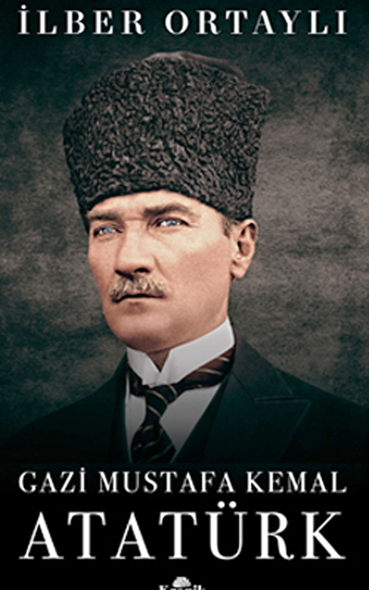 Fotó: MH İlber Ortaylı: Gázi Musztafa Kemál Atatürk