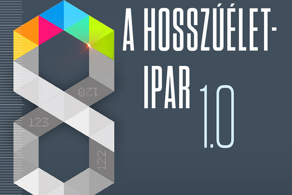 A hosszúélet-ipar 1.0