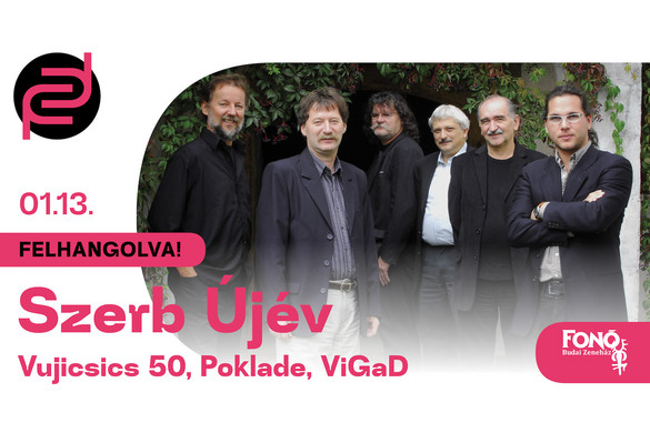 Szerb újév a Fonóban: Vujicsics, Poklade, ViGaD