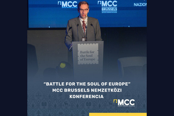 Harc Európa lelkéért címmel megkezdődött az MCC konzervatív konferenciája Brüsszelben